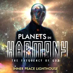 Planets in Harmony the Frequency of God by Inner Peace Light House album reviews, ratings, credits