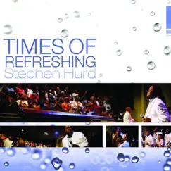 Times of Refreshing by Stephen Hurd album reviews, ratings, credits