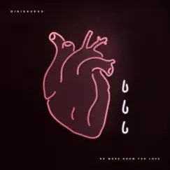 No More Room for Love - EP by Digisaurus album reviews, ratings, credits