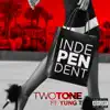 Independent (feat. Yung T) - Single album lyrics, reviews, download