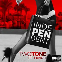 Independent (feat. Yung T) Song Lyrics