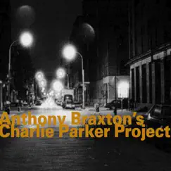 Anthony Braxton's Charlie Parker Project (1993) by Anthony Braxton album reviews, ratings, credits