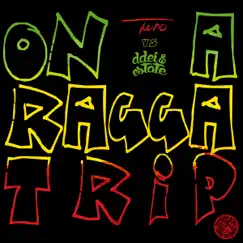 On a Ragga Trip (Remixes) [Twho vs. DDei&Estate] - EP by Twho & DDei&Estate album reviews, ratings, credits
