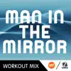 Man In the Mirror (A.R. Workout Mix) - Single album lyrics, reviews, download