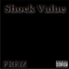Shock Value - EP by FREiZ album reviews, ratings, credits