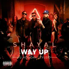 Way Up - Single by SHAYAL, J. Holiday & Tyler album reviews, ratings, credits