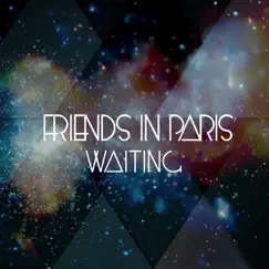 Waiting - EP by Friends In Paris album reviews, ratings, credits