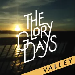 Valley - Single by The Glory Days album reviews, ratings, credits