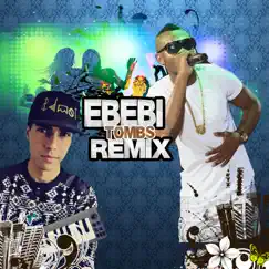 Ebebi (Tombs Remix) Song Lyrics