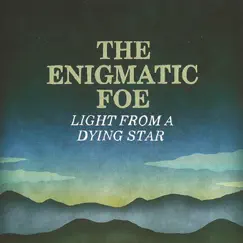 Light from a Dying Star by The Enigmatic Foe album reviews, ratings, credits