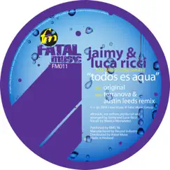 Todos Es Aqua (feat. Monica Hernandez) - Single by Jaimy & Luca Ricci album reviews, ratings, credits