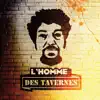 L'homme des tavernes album lyrics, reviews, download