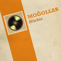 Hitchin - Single by Moğollar album reviews, ratings, credits