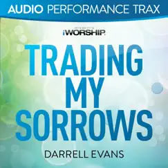 Trading My Sorrows (Original Key Without Background Vocals) Song Lyrics
