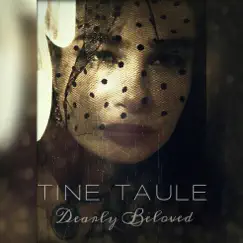 Dearly Beloved - Single by Tine Taule album reviews, ratings, credits