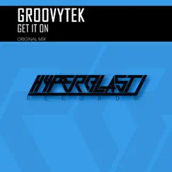 Get It On - Single by GROOVYTEK album reviews, ratings, credits