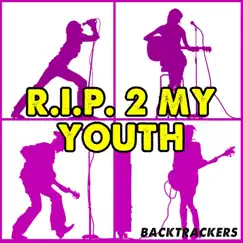 R.I.P. 2 My Youth (Instrumental) - Single by Back Trackers album reviews, ratings, credits