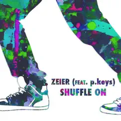 Shuffle on (feat. P.keys) - Single by Zeier album reviews, ratings, credits