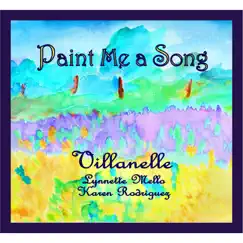 Paint Me a Song by Villanelle, Lynnette Mello & Karen Rodriguez album reviews, ratings, credits