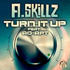 Turn It Up (feat. Ad-Apt) - Single by A. Skillz album reviews, ratings, credits