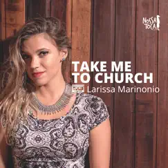 Take Me To Church (feat. Larissa Marinonio) Song Lyrics