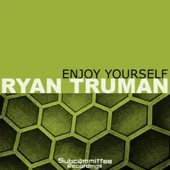 Enjoy Yourself - Single by Ryan Truman album reviews, ratings, credits