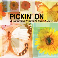 Pickin' on Sheryl Crow: A Bluegrass Tribute by Pickin' On Series album reviews, ratings, credits