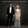 Larry Campbell & Teresa Williams album lyrics, reviews, download