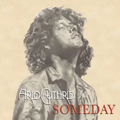 Someday by Arlo Guthrie album reviews, ratings, credits