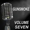 Gunsmoke - Old Time Radio Show, Vol. Seven album lyrics, reviews, download