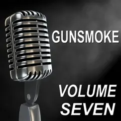 Gunsmoke - Old Time Radio Show, Vol. Seven by Parley Baer, Howard McNear & Georgia Ellis album reviews, ratings, credits