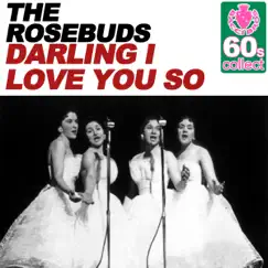 Darling I Love You So (Remastered) - Single by The Rosebuds album reviews, ratings, credits