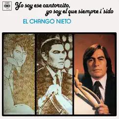Yo Soy Ese Cantorcito, Yo Soy el Que Siempre I' Sido by El Chango Nieto album reviews, ratings, credits