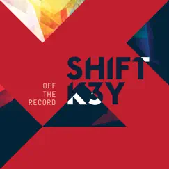 Off the Record - Single by Shift K3Y album reviews, ratings, credits