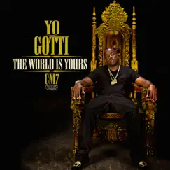CM7: The World Is Yours by Yo Gotti album reviews, ratings, credits