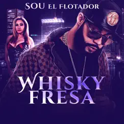 Whisky Fresa - Single by Sou El Flotador album reviews, ratings, credits