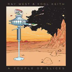 A Couple of Slices by Ray West & Kool Keith album reviews, ratings, credits