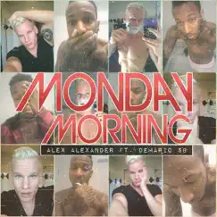 Monday Morning (Radio Edit) [feat. Demario SB] - Single by Alex Alexander album reviews, ratings, credits