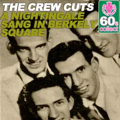 A Nightingale Sang in Berkely Square (Remastered) - Single by The Crew Cuts album reviews, ratings, credits