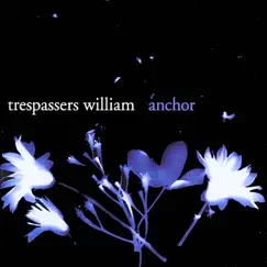 Anchor by Trespassers William album reviews, ratings, credits