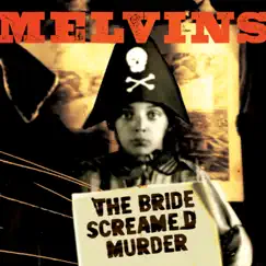 The Bride Screamed Murder by Melvins album reviews, ratings, credits