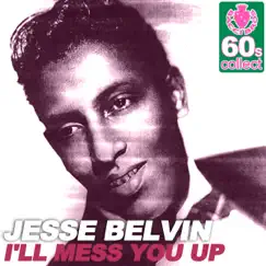 I'll Mess You Up (Remastered) - Single by Jesse Belvin album reviews, ratings, credits