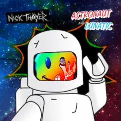 Astronaut / Lunatic EP by Nick Thayer album reviews, ratings, credits