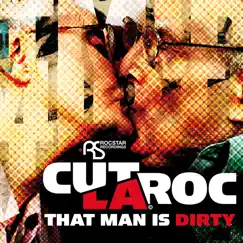 That Man Is Dirty - Single by Cut La Roc album reviews, ratings, credits