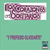 Y Prefiero Olvidarte album lyrics, reviews, download