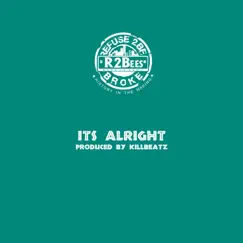 It's Alright - Single by R2Bees album reviews, ratings, credits