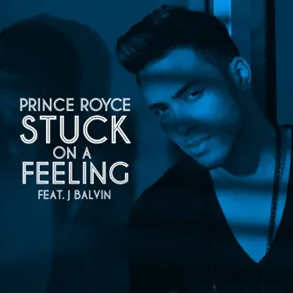 Stuck On a Feeling (Spanish Version) [feat. J Balvin] - Single by Prince Royce album download