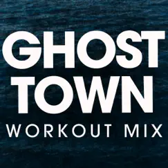 Ghost Town - Single by Power Music Workout album reviews, ratings, credits