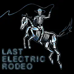 Last Electric Rodeo by Last Electric Rodeo album reviews, ratings, credits
