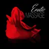 Erotic Massage – Music for Shiatsu Massage, Make Love, Date Night, Romantic Dinner, Sensual Music for Lovers, Sexy Music, Spa & Reiki, Sex Music album lyrics, reviews, download